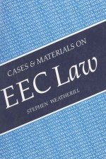 Cases <em>and</em> <em>materials</em> <em>on</em> EEC <em>Law</em>