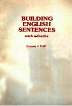 <em>BUILDING</em> ENGLISH SENTENCES:WITH ADVERBS