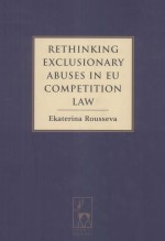 RETH<em>IN</em>K<em>IN</em>G EXCLUSION<em>A</em>RY <em>A</em>BUSES <em>IN</em> EU COMPETITION <em>L<em>A</em>W</em>