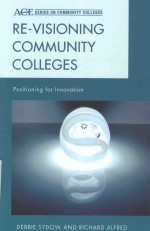 RE-VISIONING COMMUNI<em>T</em>Y COLLEGES POSI<em>T</em>IONING <em>F</em>OR INNOVA<em>T</em>ION