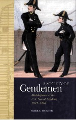A SO<em>C</em>IETY OF GENTLEMEN MIDSHIPMEN AT THE U.S.NAVAL A<em>C</em>ADEMY 1845-1861