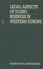 LEGAL ASPECTS <em>OF</em> DO<em>IN</em>G BUS<em>IN</em>ESS <em>IN</em> WESTERN EUROPE