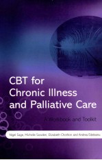 CBT for chronic illness <em>and</em> palliative care : a workbook <em>and</em> toolkit