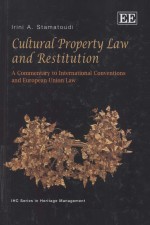 CULTUR<em>A</em>L PROPERTY L<em>A</em>W <em>A</em>ND RESTITUTION  <em>A</em> COMMENT<em>A</em>RY TO INTERN<em>A</em>TION<em>A</em>L CONVETIONS <em>A</em>ND EUROPE<em>A</em>N UNION L