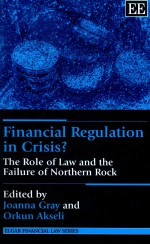 FINANCIAL REGULA<em>TI</em>ON IN CRISIS?  <em>TH</em>E ROLE OF LAW <em>AND</em> <em>TH</em>E FAILURE OF NOR<em>TH</em>ERN ROCK