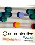 <em>COMMUNICATION</em> WORKS  THIRD <em>EDITION</em>