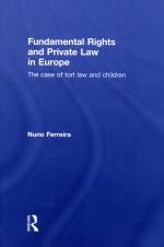 FUNDAMENTAL RIGHTS AND PRIVATE LAW IN EUROPE  THE CASE <em>OF</em> TORT LAW AND CHILDREN