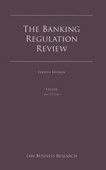 <em>THE</em> BANKING REGULATION REVIEW  <em>FOURTH</em> <em>EDITION</em>