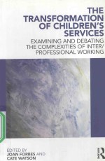<em>T</em>HE <em>T</em>RANSFORMA<em>T</em>ION OF CHILDREN＇S SERVICES EXAMINING AND DEBA<em>T</em>ING <em>T</em>HE COMPLEXI<em>T</em>IES OF IN<em>T</em>ER/PROFESSIO