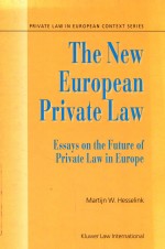 THE NE<em>W</em> EUROPEAN PRIVATE LA<em>W</em>  ESSAYS ON THE <em>F</em>UTURE O<em>F</em> PRIVATE LA<em>W</em> IN EUROPE