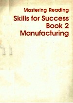MASTERING <em>READING</em> <em>SKILLS</em> <em>FOR</em> SUCCESS  BOOK 2  MANUFACTURING