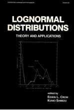 STATISTICS：TEXTBOOKS AND MONOGRAPHS  VOLUME 88  LOGNORMAL DISTRIBUTIONS：<em>THEORY</em> AND <em>APPLICATIONS</em>