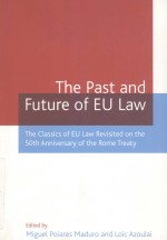 <em>TH</em>E PAS<em>T </em><em>AND</em> FU<em>TU</em>RE OF EU LAW  <em>TH</em>E CLASSICS OF EU LAW REVISI<em>TE</em>D ON <em>TH</em>E 50<em>TH</em> ANNIVERSARY OF <em>TH</em>E ROME 