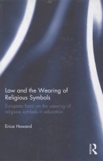 L<em>A</em>W <em>A</em>ND THE WE<em>A</em>R<em>IN</em>G OF RELIGIOUS SYMBOLS  EUROPE<em>A</em>N B<em>A</em>NS ON THE WE<em>A</em>R<em>IN</em>G OF RELIGIOUS SYMBOLS <em>IN</em> EDUC<em>A</em>