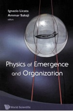 <em>PHYSICS</em> <em>OF</em> EMERGENCE AND ORGANIZATION