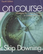 ON COURSE  <em>FOURTH</em> <em>EDITION</em>  STRATEGIES <em>FOR</em> CREATING SUCCESS IN COLLEGE AND IN LIFE