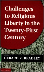 Challenges to Religious Liberty in the Twenty-<em>F</em>irst Century