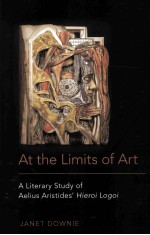 <em>A</em>t the Limits <em>of</em> <em>A</em>rt:<em>A</em> Liter<em>a</em>ry <em>Study</em> <em>of</em> <em>A</em>elius <em>A</em>ristides' Hieroi Logoi