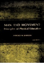 <em>MAN</em> AND MOVEMENT：PR<em>IN</em>CIPLIES <em>OF</em> PHYSICAL EDUCATION  SECOND <em>EDITION</em>