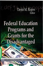 FEDERAL EDUCATION PROGRA<em>M</em>S AND GRANTS FOR THE DISADVANTAGED