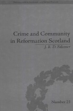 Crime and Community <em>in</em> Reformation Scotland:Negotiat<em>in</em>g Power <em>in</em> a Burgh Society