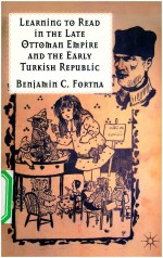 Learning to Read in the Late Ottoman Empire and the <em>Early</em> Turkish Republic