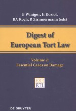 DIGEST <em>OF</em> EUROPEAN TORT LAW  <em>VOLUME</em> 2:ESSENTIAL CASES ON DAMAGE