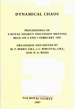 DYNAMICAL CHAOS：PROCEED<em>IN</em>GS <em>OF</em> A ROYAL SOCIETY DISCUSSION MEET<em>IN</em>G HELD ON 4 AND 5 FEBRUARY 1987
