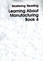 MASTERING READING LEARNING <em>ABOUT</em> MANUFACTURING  BOOK 4