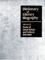 DICTIONARY <em>OF</em> LITERARY BIOGRAPHY  <em>VOLUME</em> 27：POETS <em>OF</em> GREAT BRITA<em>IN</em> AND IRELAND，1945-19<em>6</em>0