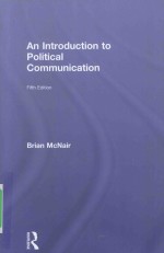 AN INTRODUCTION <em>TO</em> POLITICAL <em>COMMUNICATION</em> FIFTH EDITION
