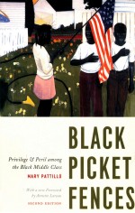 BL<em>A</em>CK PICKET FENCES  PRIVILEG <em>A</em>ND PERIL <em>A</em>MONG THE BL<em>A</em>CK MIDDLE CL<em>A</em>SS  SECOND <em>EDITION</em>