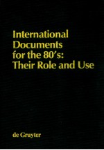 INTERNATIONAL DOCUMENTS FOR <em>TH</em>E 80'S:<em>TH</em>EIR ROLE AND USE