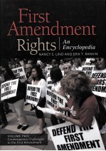 FIR<em>S</em>T AMENDMENT RIGHT<em>S</em>  AN ENCYCLOPEDIA  VOLUME TWO  CONTEMPORARY CHALLENGE<em>S</em> <em>TO</em> THE FIR<em>S</em>T AMENDMENT