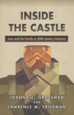 INSIDE THE CASTLE  LAW AND THE FA<em>M</em>ILY IN 20TH CENTURY A<em>M</em>ERICA
