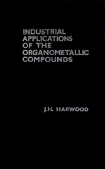 INDUSTRIAL APPLI<em>C</em>ATIONS OF T<em>H</em>E ORGANOMETALLI<em>C</em> <em>C</em>OMPOUNDS:A LITERATURE SURVEY
