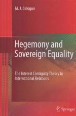 HEGEMONY AND SOVEREIGN EQUALITY  <em>THE</em> INTEREST CONTIGUITY <em>THE</em>ORY IN INTERNATIONAL RELATIONS
