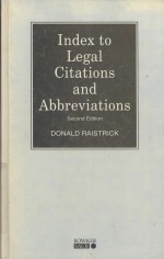 INDEX TO LEGAL CITATIONS <em>AND</em> ABBREVIATIONS  <em>SECOND</em> <em>EDITION</em>