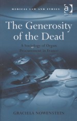 THE GENEROSITY <em>OF</em> THE DEAD  A SOCIOLOGY <em>OF</em> ORGAN PROCUREMENT <em>IN</em> FRANCE
