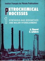 PETROCHEMICAL ROCESSES  TECHNICAL <em>AND</em> ECONOMIC CHARACTERISTICS  1  SYNTHESIS-<em>GAS</em> DERIVATIVES <em>AND</em> MAJ