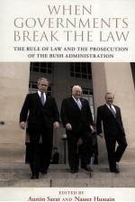 WHEN GOVERNMEN<em>TS</em> <em>BR</em>EAK <em>TH</em>E LAW  <em>TH</em>E RULE OF LAW <em>AND</em> <em>TH</em>E PROSECU<em>TI</em>ON OF <em>TH</em>E <em>BU</em>SH ADMINIS<em>TR</em>A<em>TI</em>ON