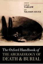 <em>The</em> Oxford <em>Handbook</em> <em>of</em> <em>the</em> Archaeology <em>of</em> Death and Burial