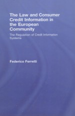 THE L<em>A</em>W <em>A</em>ND CONSUMER CREDIT INFORM<em>A</em>TION IN THE EUROPE<em>A</em>N COMMUNITY  THE REGUL<em>A</em>TION <em>OF</em> CREDIT INFORM<em>A</em>T