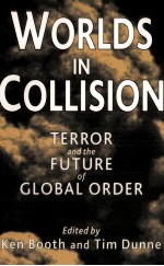 WORLDS <em>IN</em> COLLISION  TERROR AND THE FUTURE <em>OF</em> GLOBAL ORDER