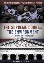 THE SUPREME COURT AND THE ENVIRONMENT:THE RELUCTANT PROTECTOR