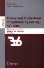 <em>THEORY</em> AND APPLICATIONS OF SATISFIABILITY TESTING-SAT 2006 9th INTERNATIONAL CONFERENCE