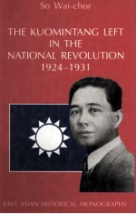 <em>THE</em> KUOMINTANG LEFT IN <em>THE</em> NATIONAL <em>REVOLUTION</em> 1924-1931