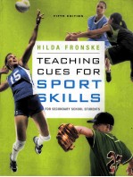 TECHING CUES <em>FOR</em> SPORT SKILLS <em>FOR</em> SECOND<em>A</em>RY SCHOOL <em>STUDENTS</em> FIFTH EDITION