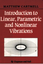 <em>INTRODUCTION</em> TO <em>LINEAR</em>，PARAMETRIC <em><em>AN</em>D</em> NON<em>LINEAR</em> VIBRATIONS