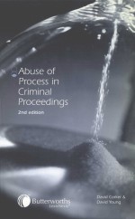 A<em>BU</em>SE OF PROCESS IN CRIMINAL PROCEEDINGS  SECOND EDITION